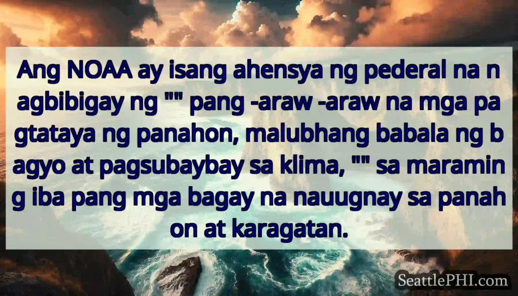 Ang NOAA ay isang ahensya ng pederal na