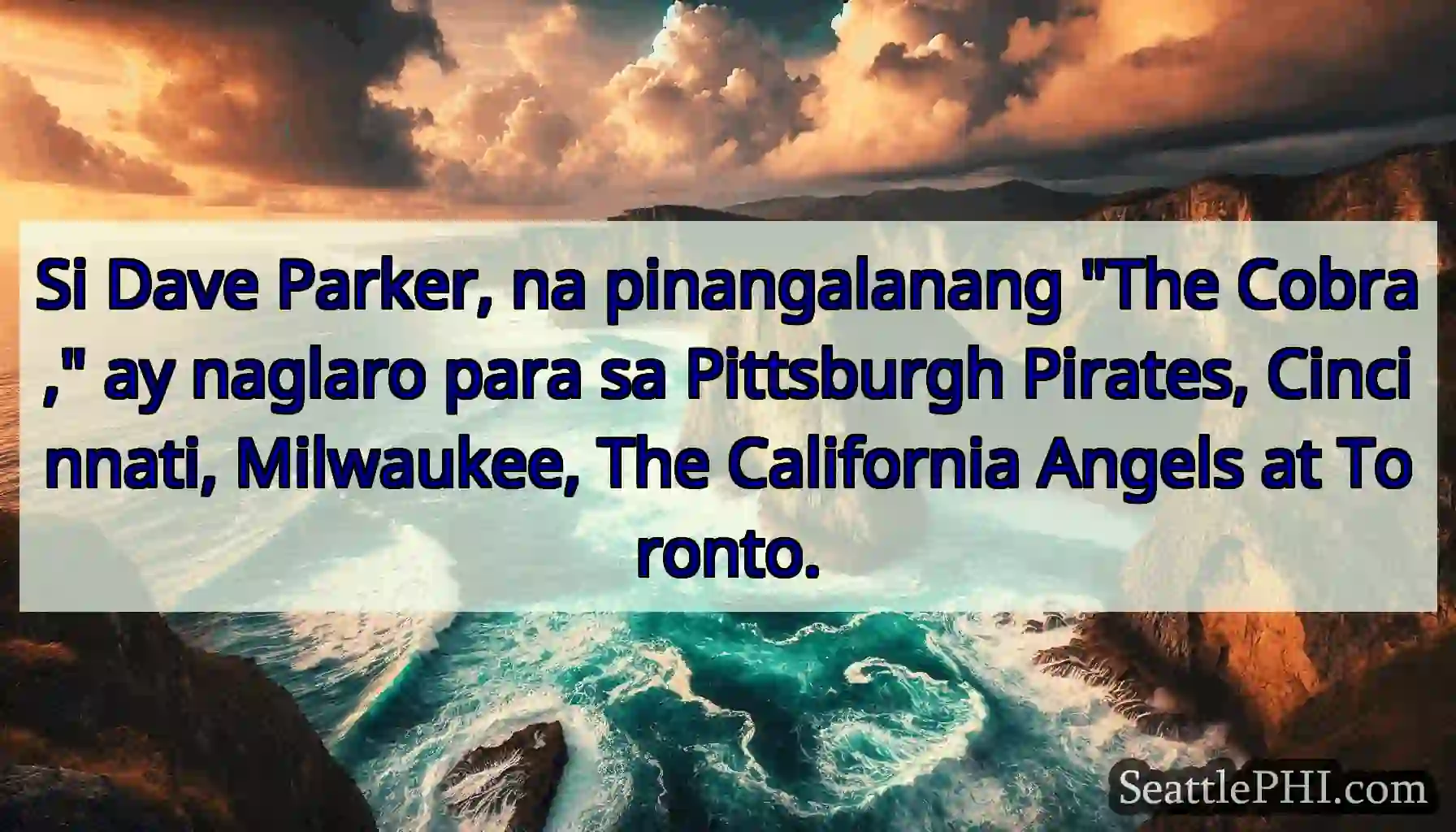 Si Dave Parker, na pinangalanang The Cobra, ay