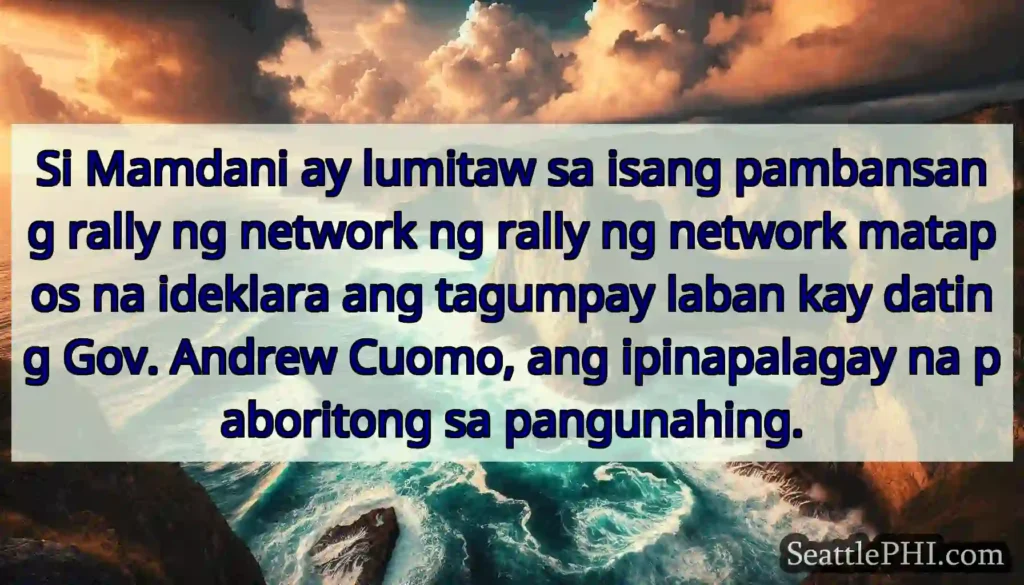Si Mamdani ay lumitaw sa isang pambansang rally