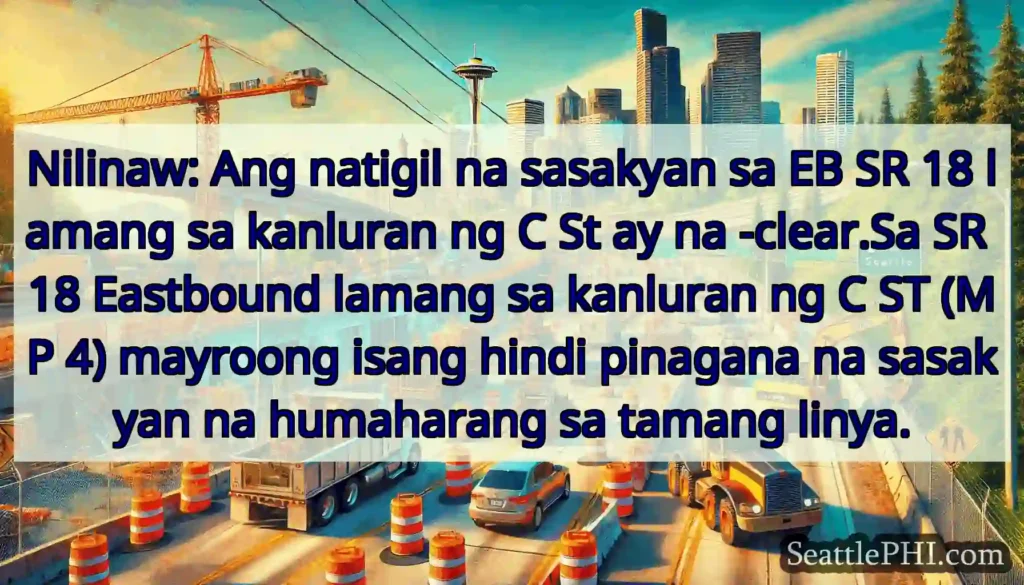 Nilinaw: Ang natigil na sasakyan sa EB SR 18
