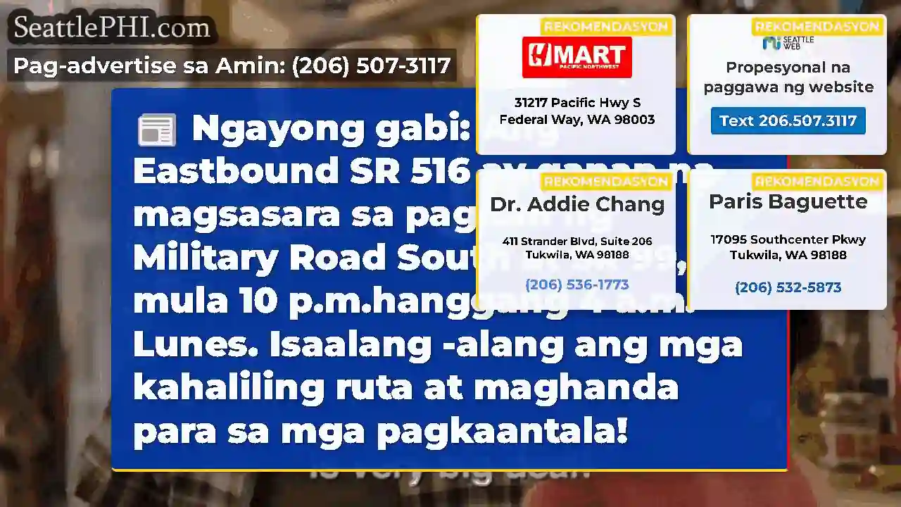 Ngayong gabi: Ang Eastbound SR 516 ay ganap na
