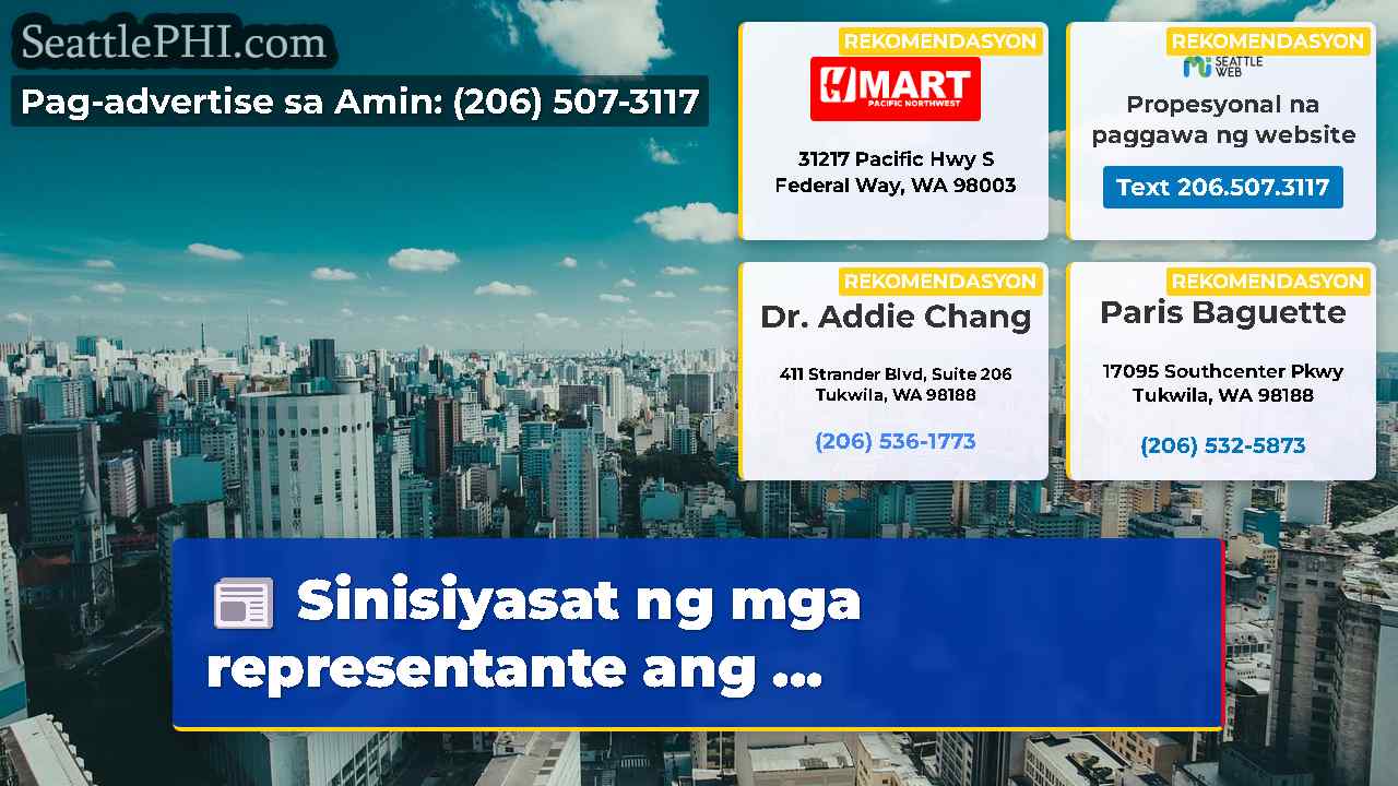 Sinisiyasat ng mga representante ang …