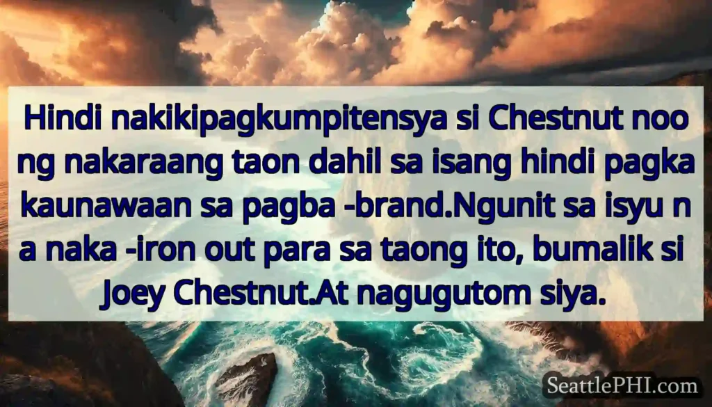 Hindi nakikipagkumpitensya si Chestnut noong
