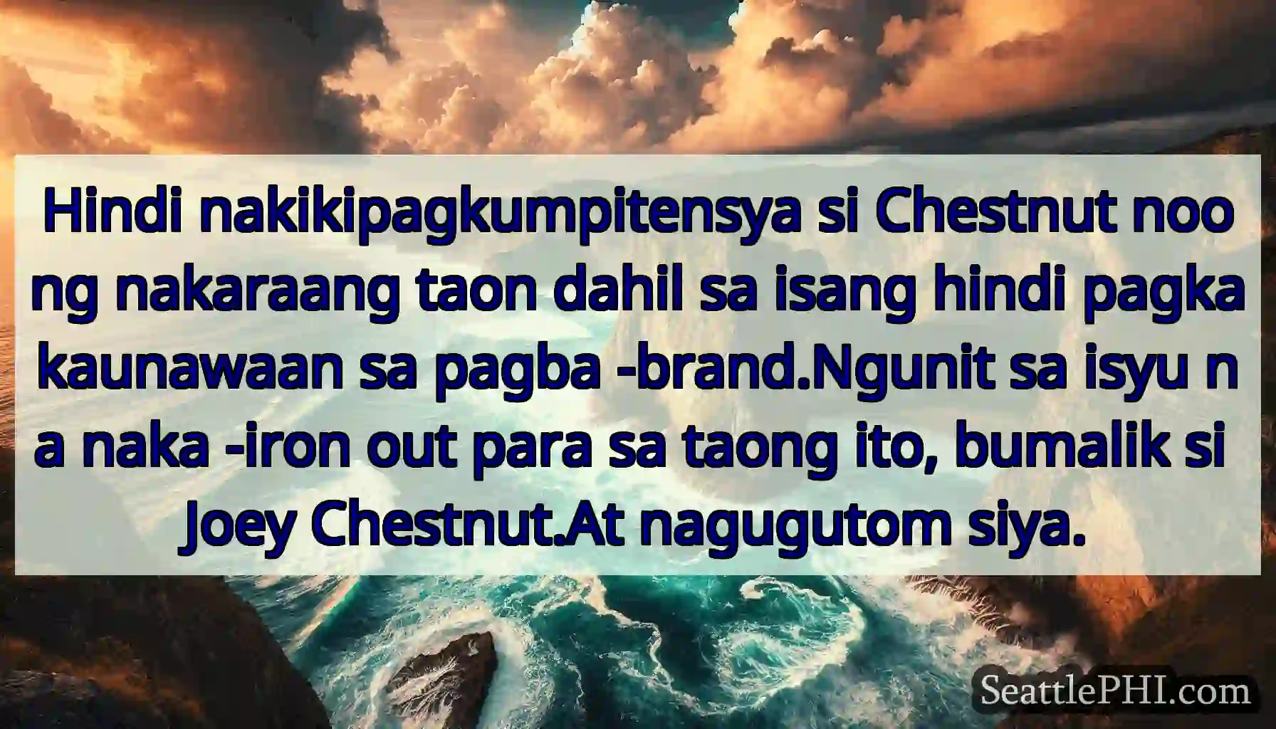 Hindi nakikipagkumpitensya si Chestnut noong