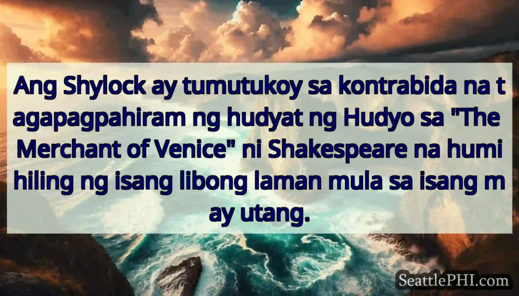Ang Shylock ay tumutukoy sa kontrabida na