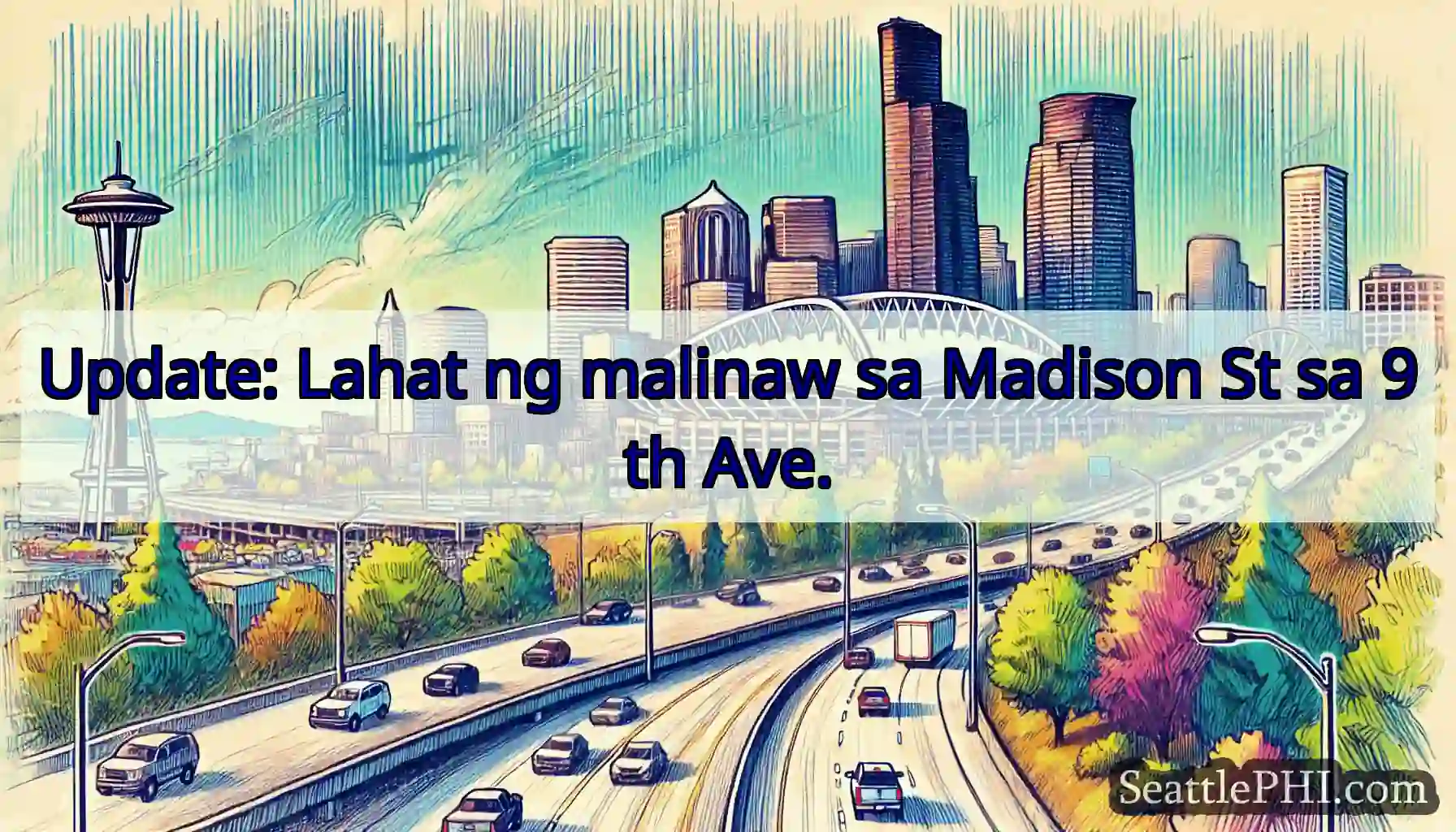 Update: Lahat ng malinaw sa Madison St sa 9th Ave.