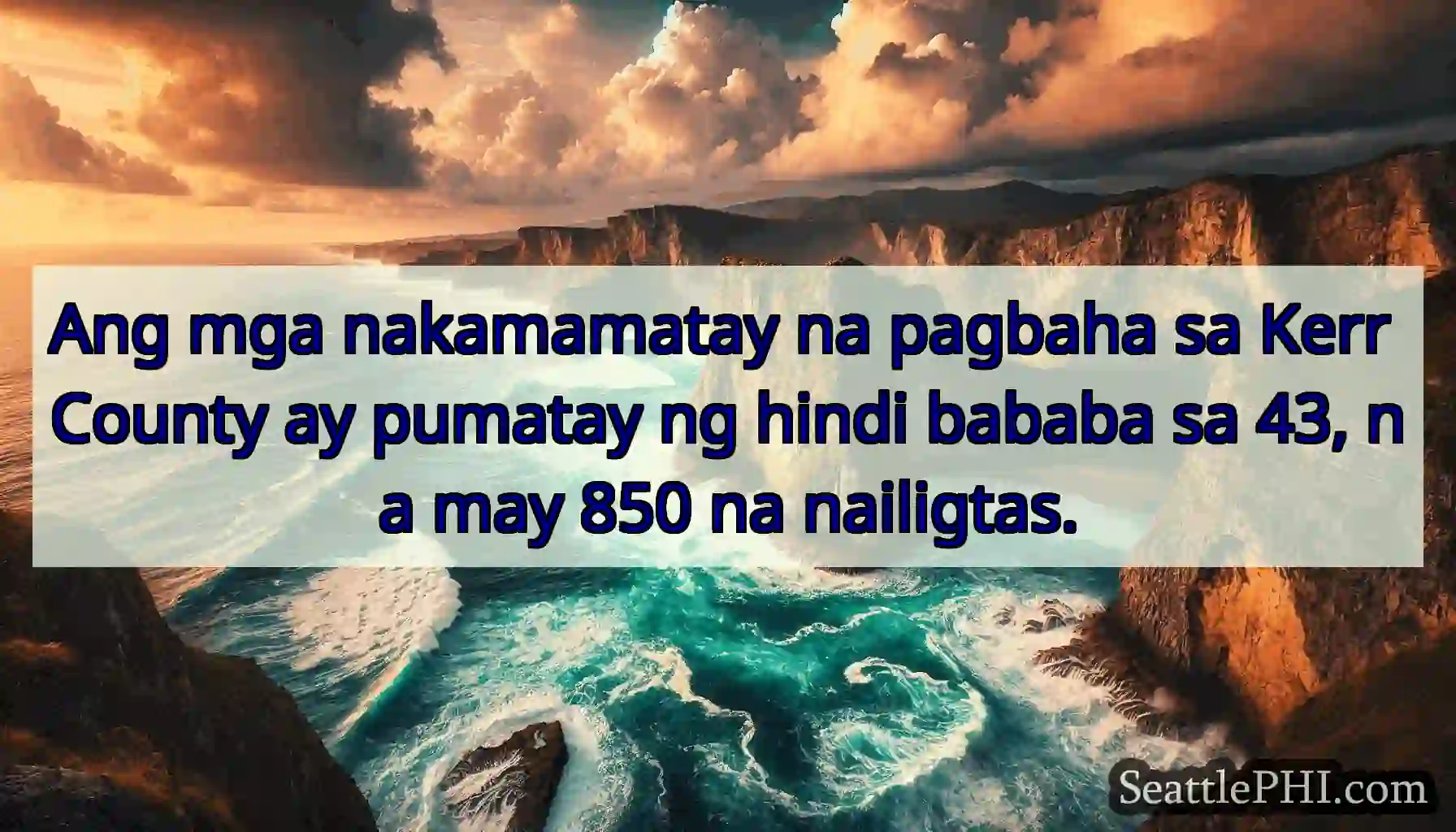 Ang mga nakamamatay na pagbaha sa Kerr County ay