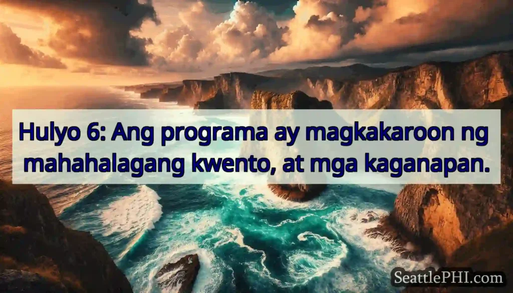 Hulyo 6: Ang programa ay magkakaroon ng