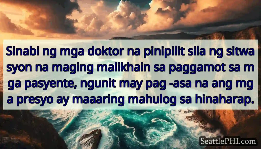 Sinabi ng mga doktor na pinipilit sila ng