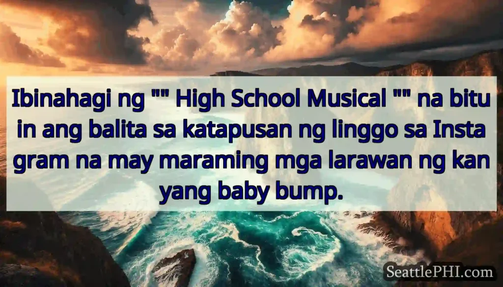 Ibinahagi ng High School Musical na bituin ang