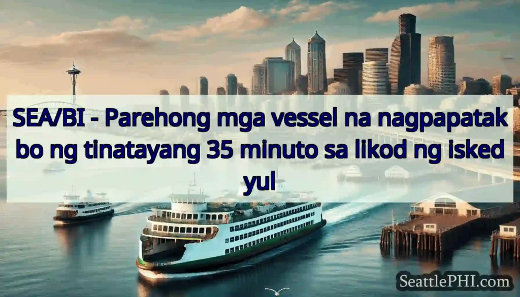 SEA/BI - Parehong mga vessel na nagpapatakbo ng