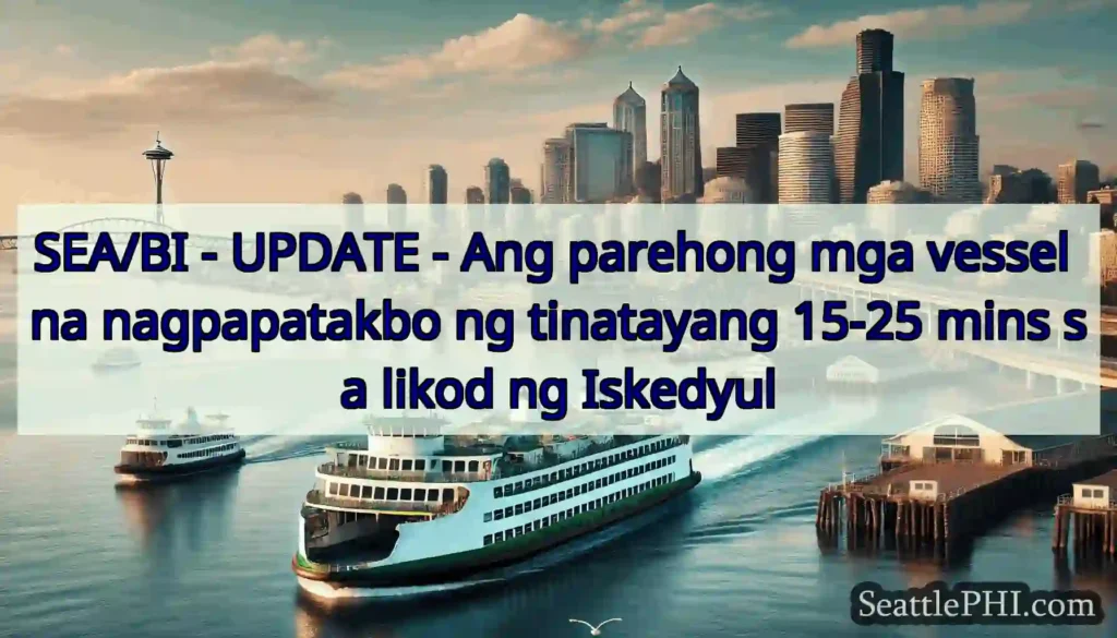 SEA/BI - UPDATE - Ang parehong mga vessel na