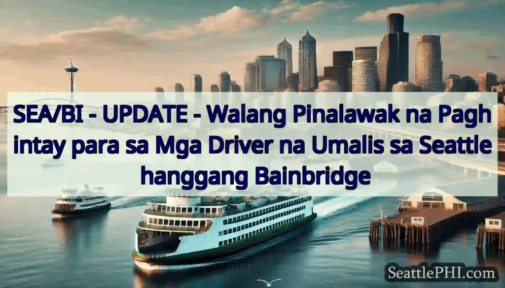 SEA/BI - UPDATE - Walang Pinalawak na Paghintay