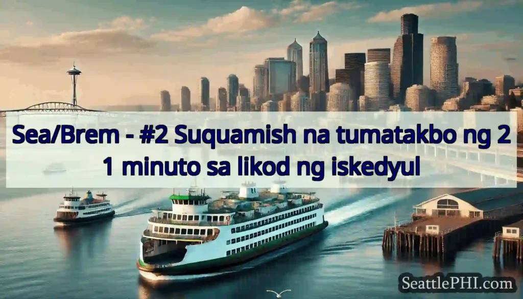 Sea/Brem - #2 Suquamish na tumatakbo ng 21 minuto