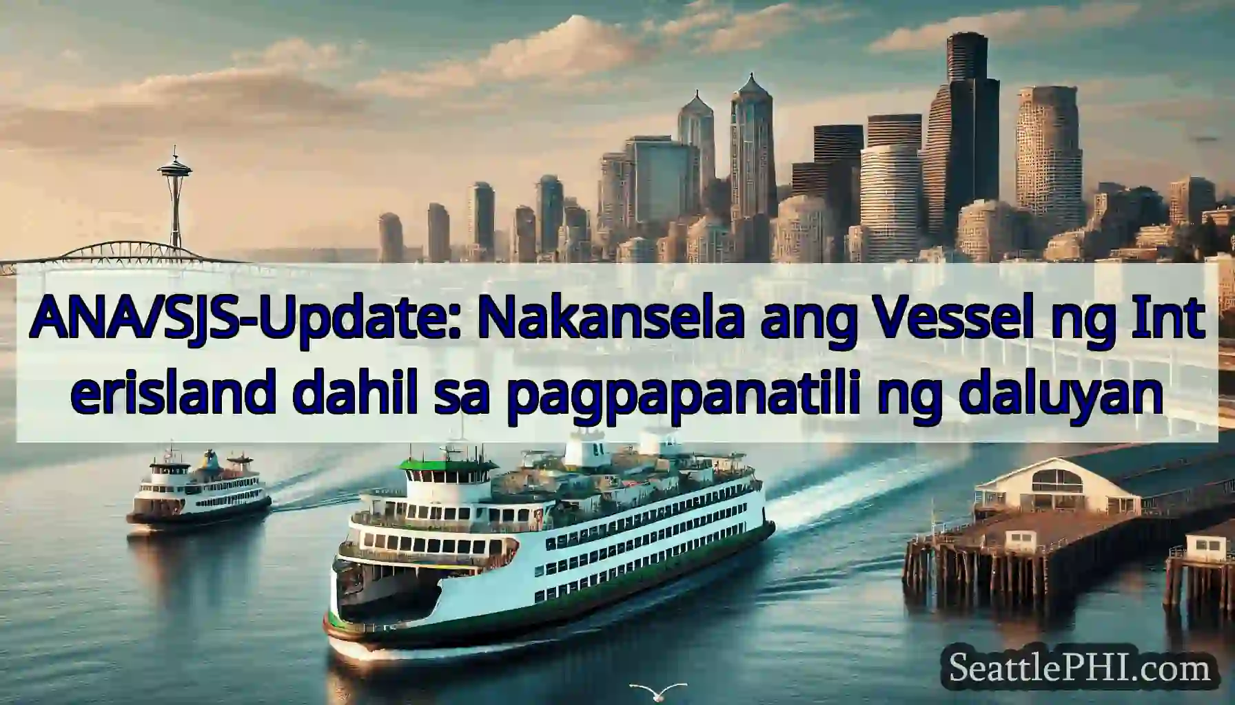 ANA/SJS-Update: Nakansela ang Vessel ng