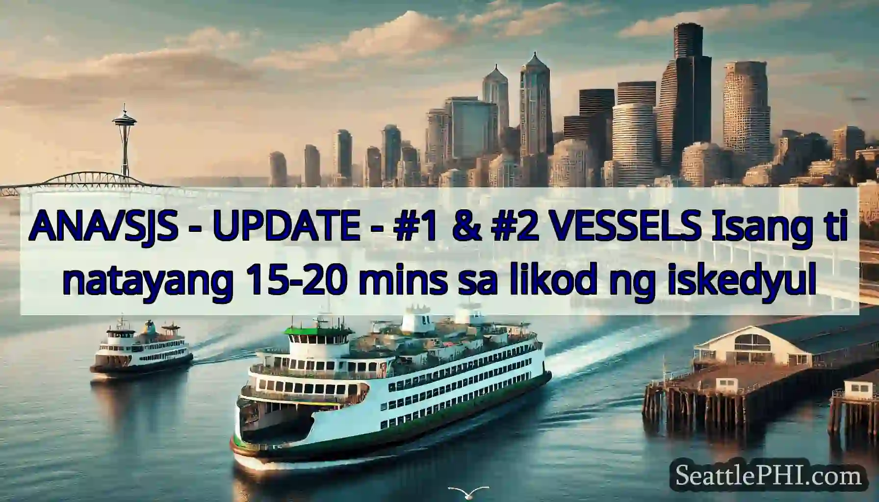 ANA/SJS - UPDATE - #1 & #2 VESSELS Isang