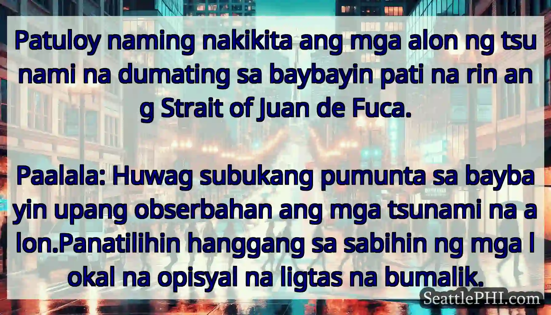 Patuloy naming nakikita ang mga alon ng tsunami