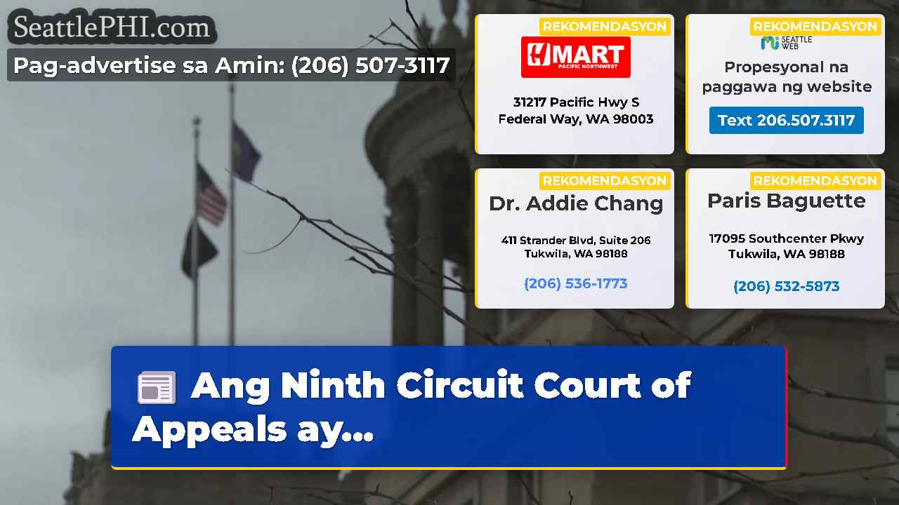 Ang Ninth Circuit Court of Appeals ay...