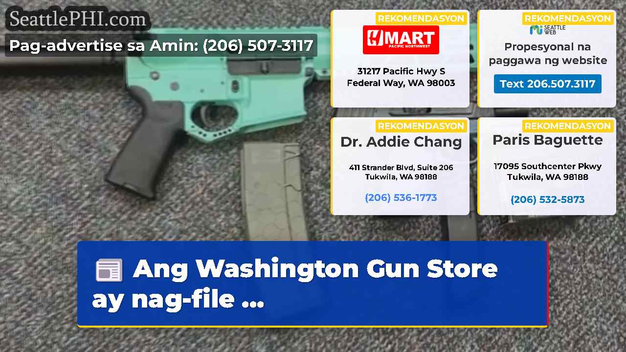 Ang Washington Gun Store ay nag-file ...