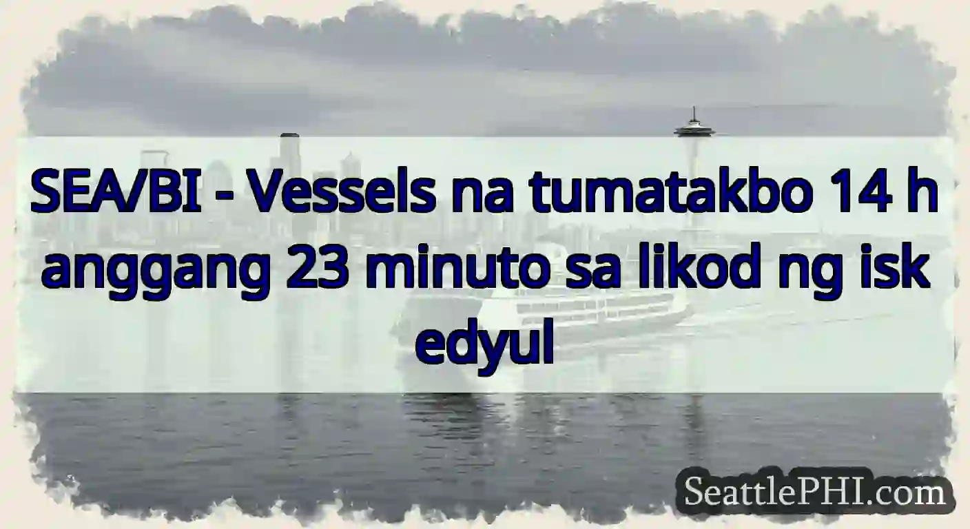 SEA/BI - Vessels na tumatakbo 14 hanggang 23