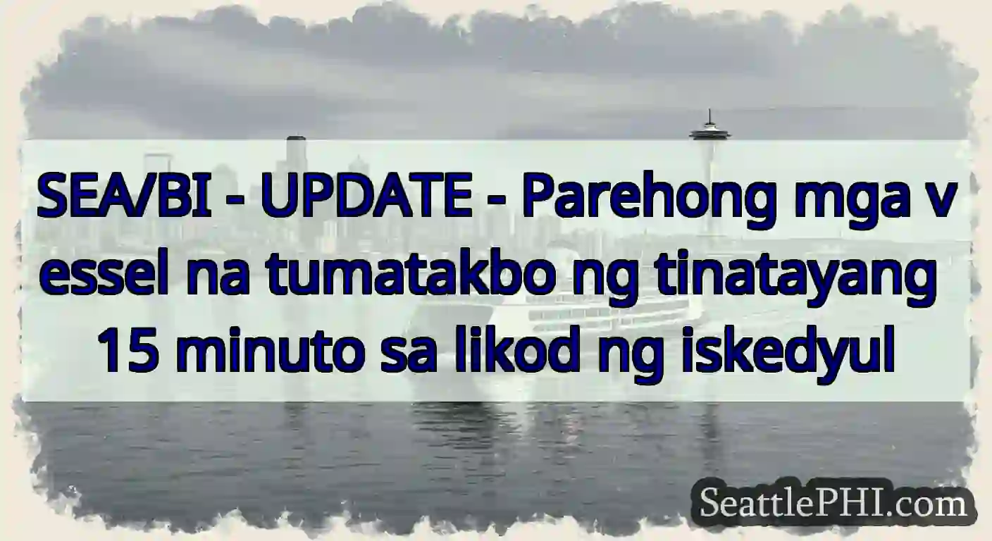SEA/BI - UPDATE - Parehong mga vessel na