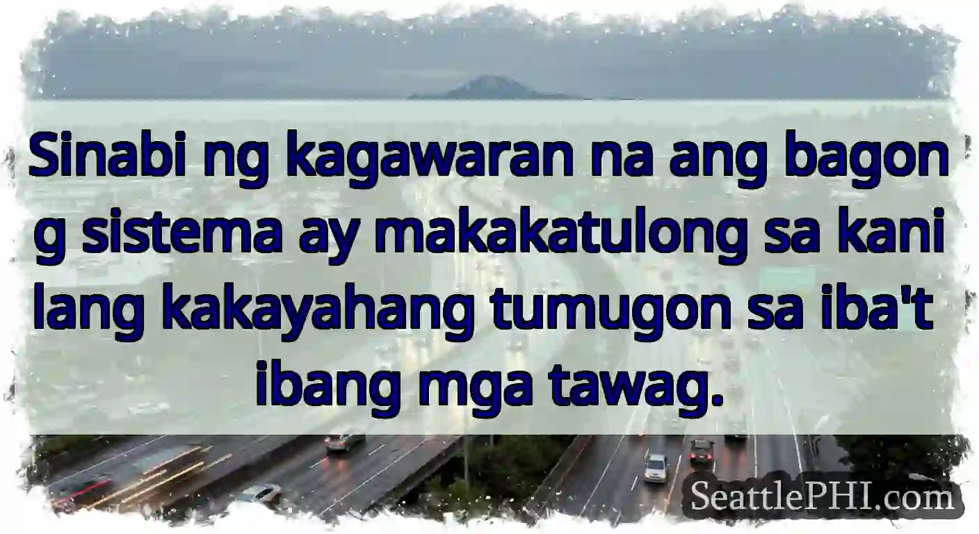 Sinabi ng kagawaran na ang bagong sistema ay