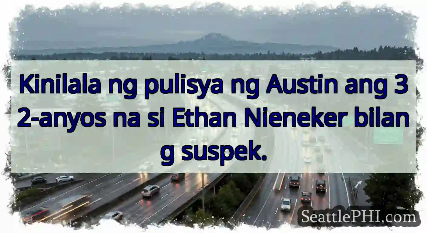 Kinilala ng pulisya ng Austin ang 32-anyos na si