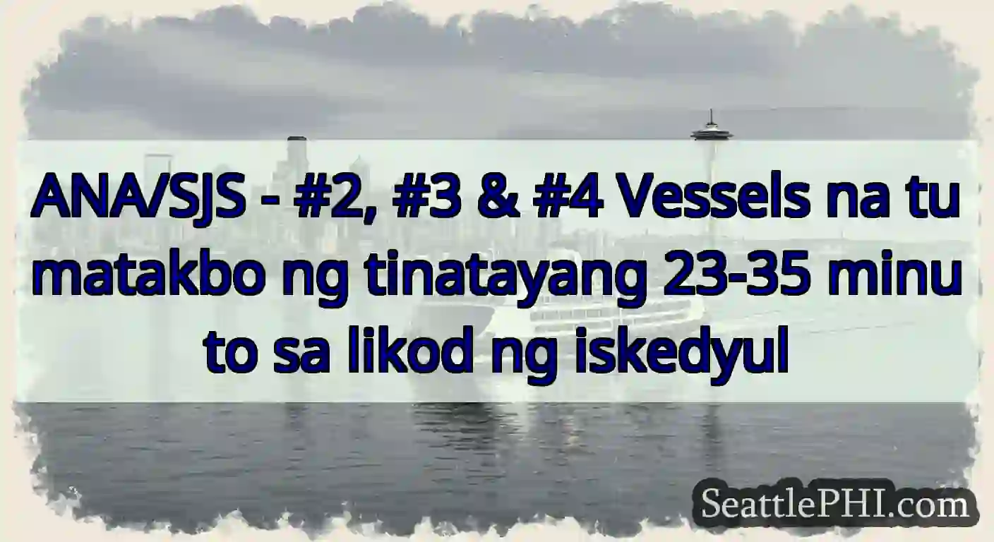 ANA/SJS - #2, #3 & #4 Vessels na tumatakbo ng