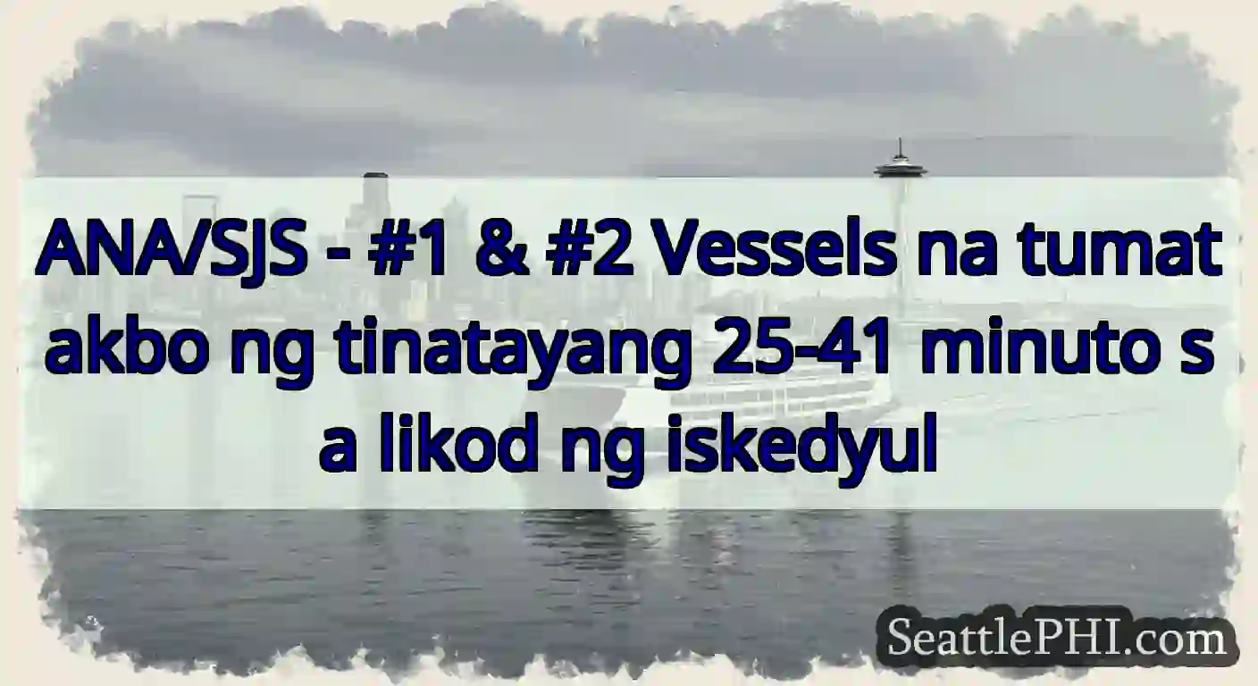 ANA/SJS - #1 & #2 Vessels na tumatakbo ng