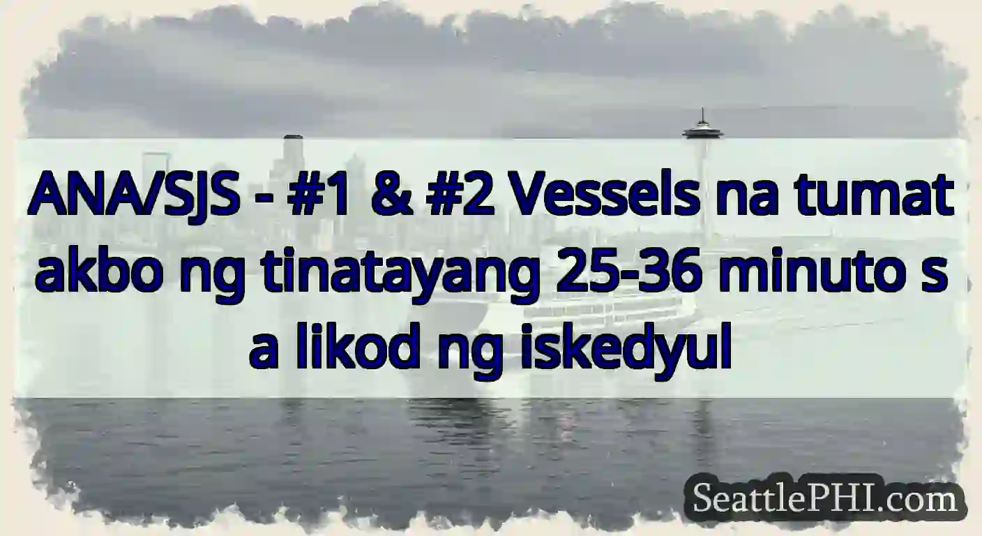 ANA/SJS - #1 & #2 Vessels na tumatakbo ng