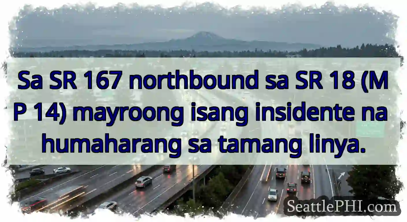 Sa SR 167 northbound sa SR 18 (MP 14) mayroong