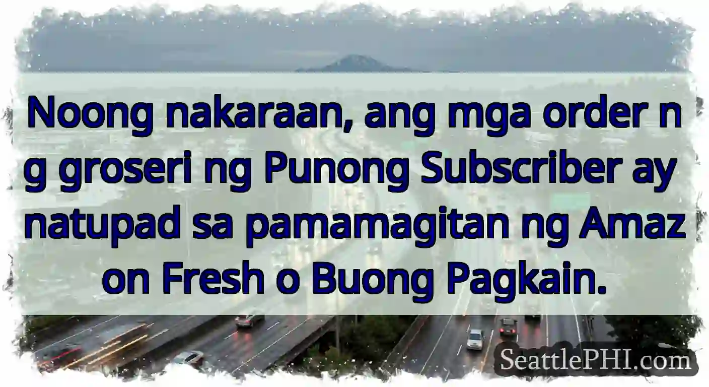 Noong nakaraan, ang mga order ng groseri ng