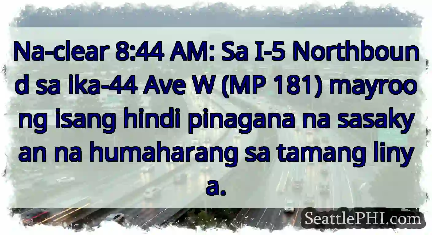 Na-clear 8:44 AM: Sa I-5 Northbound sa ika-44 Ave