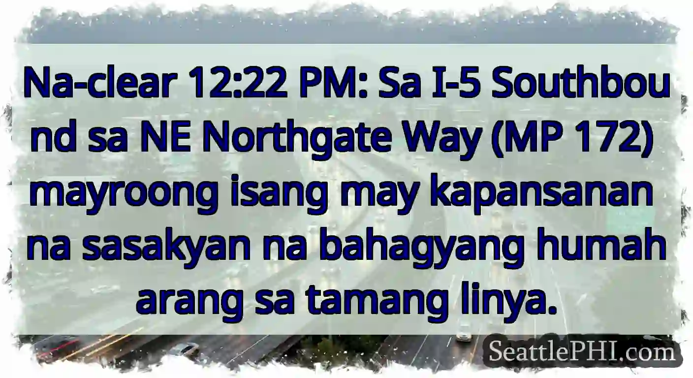 Na-clear 12:22 PM: Sa I-5 Southbound sa NE