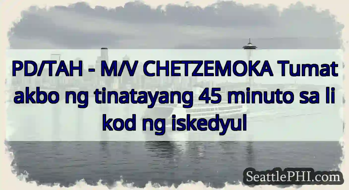 PD/TAH - M/V CHETZEMOKA Tumatakbo ng tinatayang