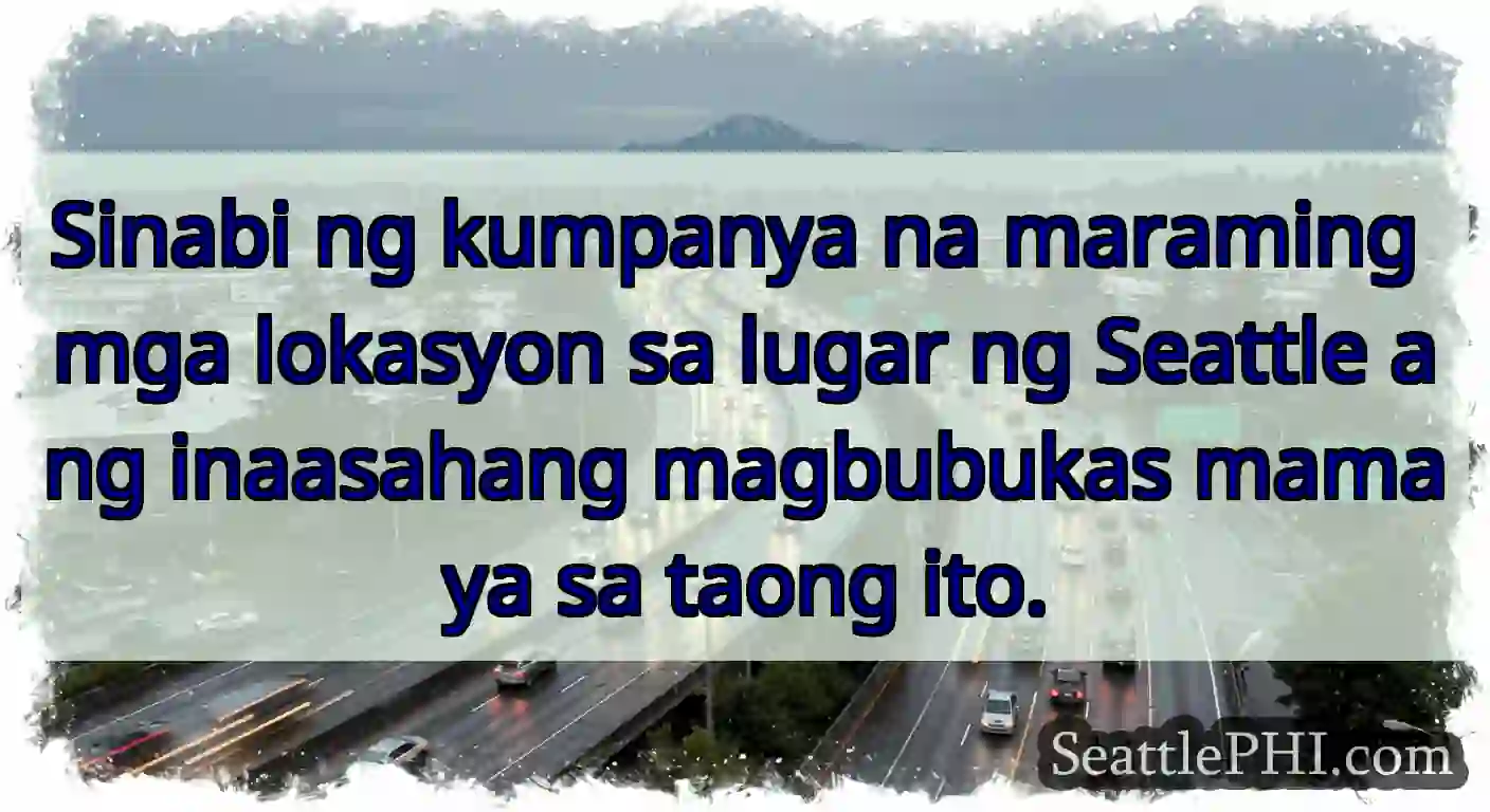 Sinabi ng kumpanya na maraming mga lokasyon sa
