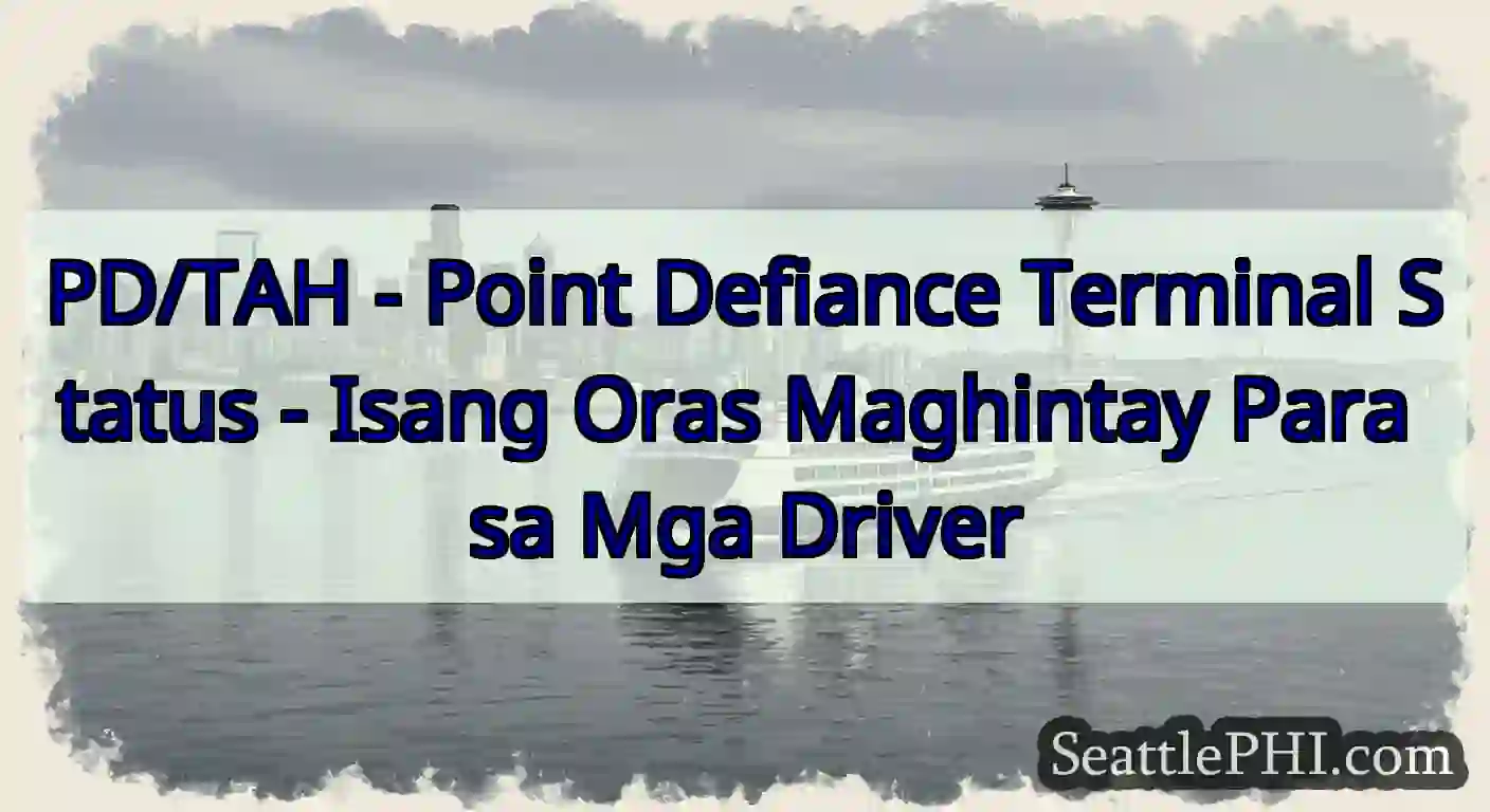PD/TAH - Point Defiance Terminal Status - Isang