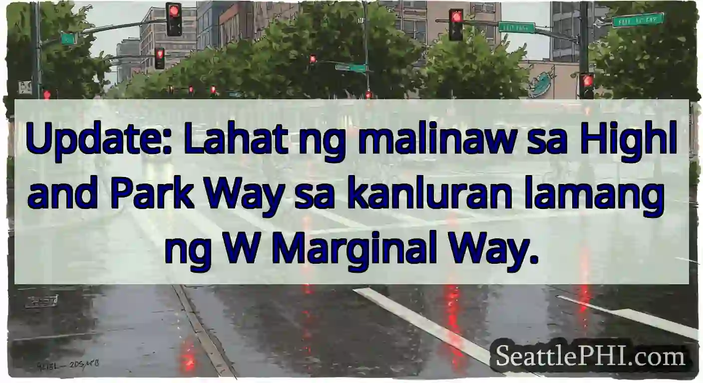 Update: Lahat ng malinaw sa Highland Park Way sa