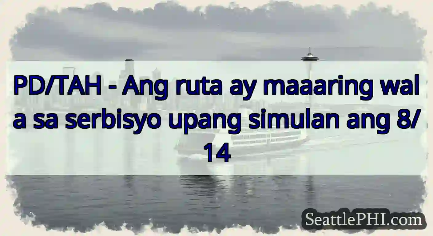 PD/TAH - Ang ruta ay maaaring wala sa serbisyo