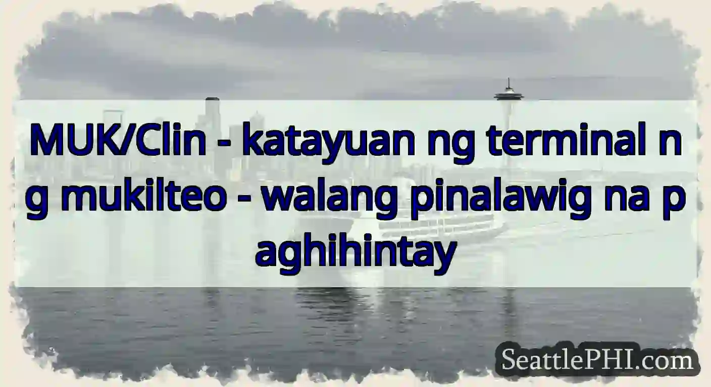MUK/Clin - katayuan ng terminal ng mukilteo -
