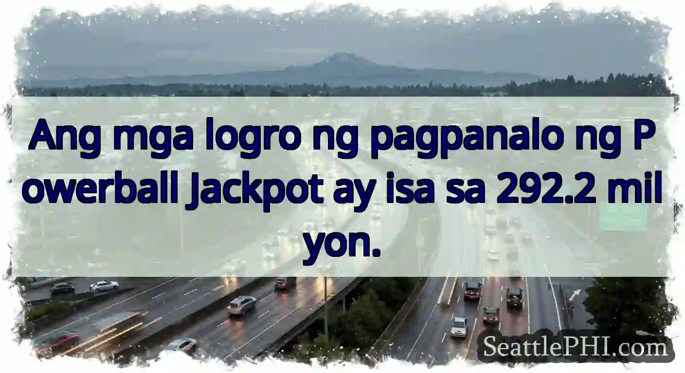 Ang mga logro ng pagpanalo ng Powerball Jackpot