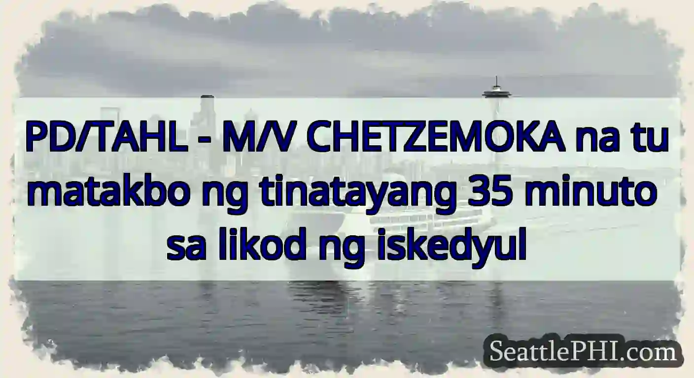 PD/TAHL - M/V CHETZEMOKA na tumatakbo ng