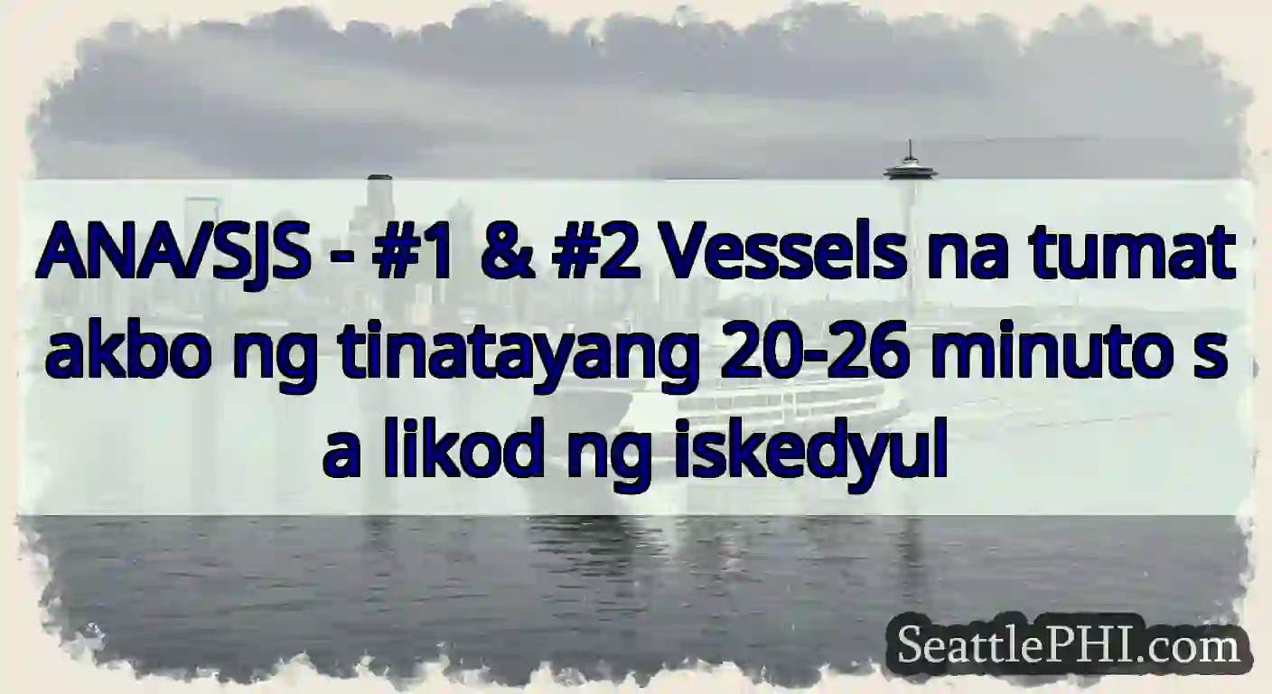 ANA/SJS - #1 & #2 Vessels na tumatakbo ng