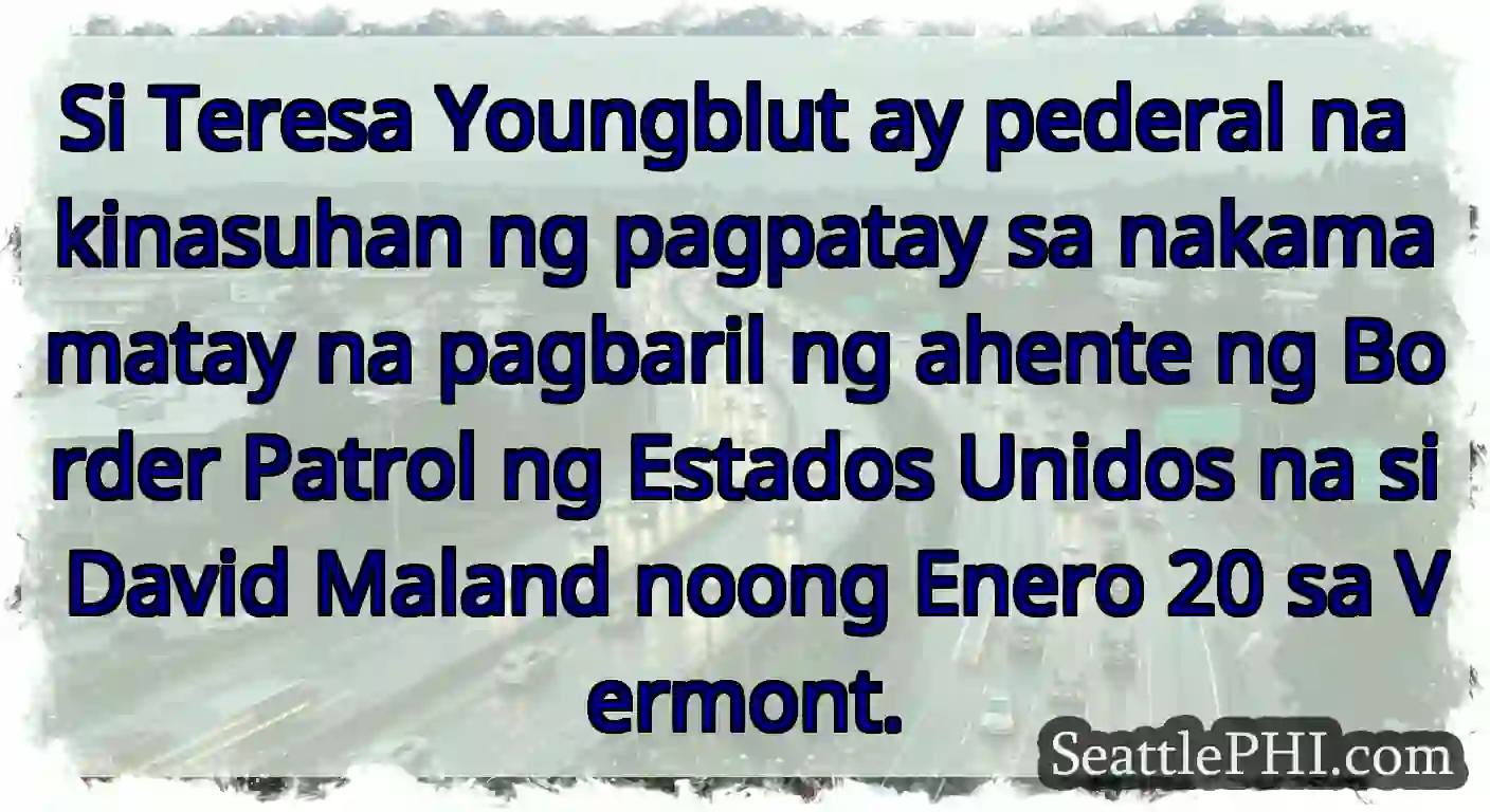 Si Teresa Youngblut ay pederal na kinasuhan ng