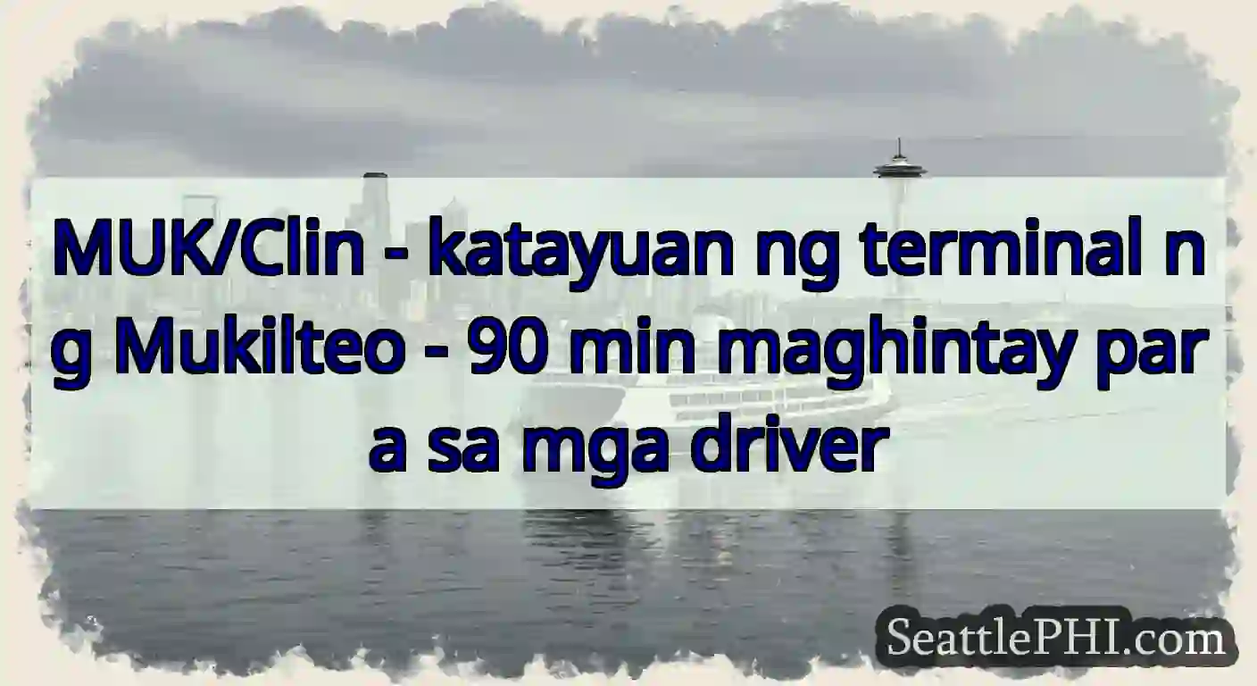 MUK/Clin - katayuan ng terminal ng Mukilteo - 90
