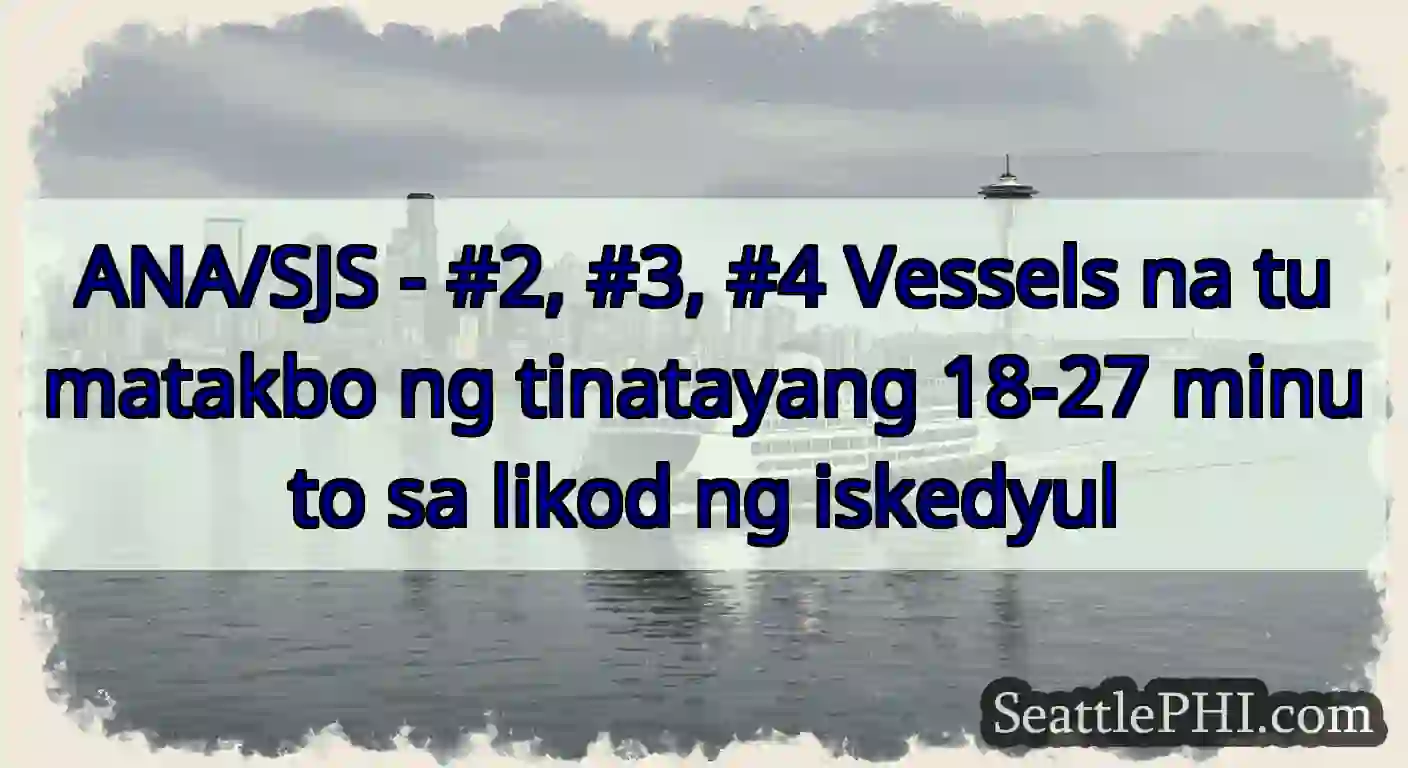 ANA/SJS - #2, #3, #4 Vessels na tumatakbo ng