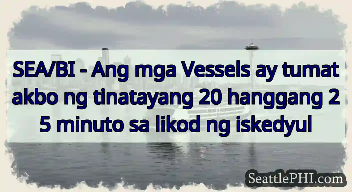 SEA/BI - Ang mga Vessels ay tumatakbo ng