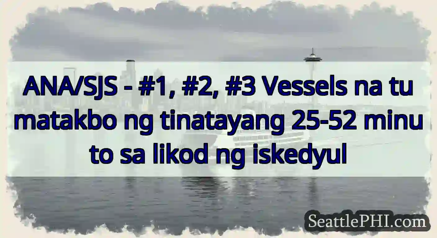 ANA/SJS - #1, #2, #3 Vessels na tumatakbo ng