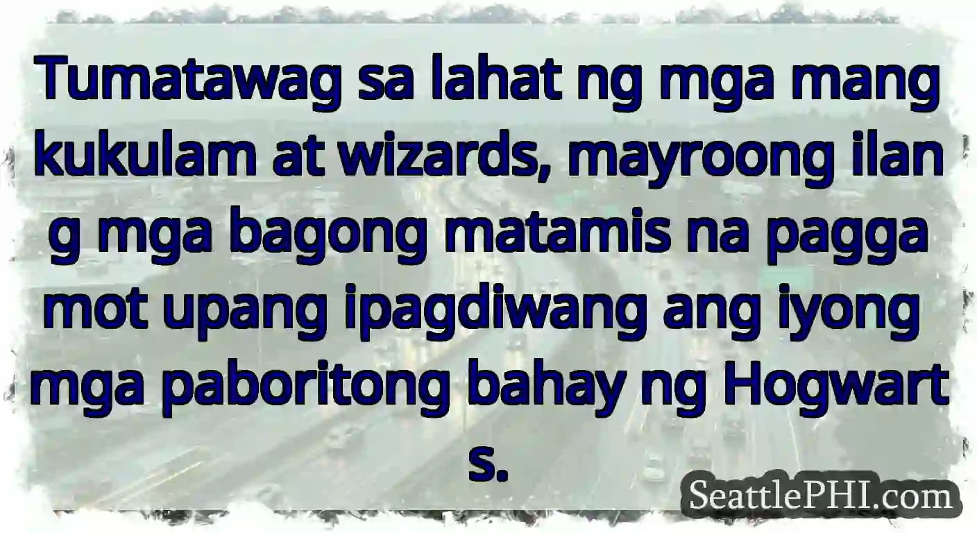 Tumatawag sa lahat ng mga mangkukulam at wizards,