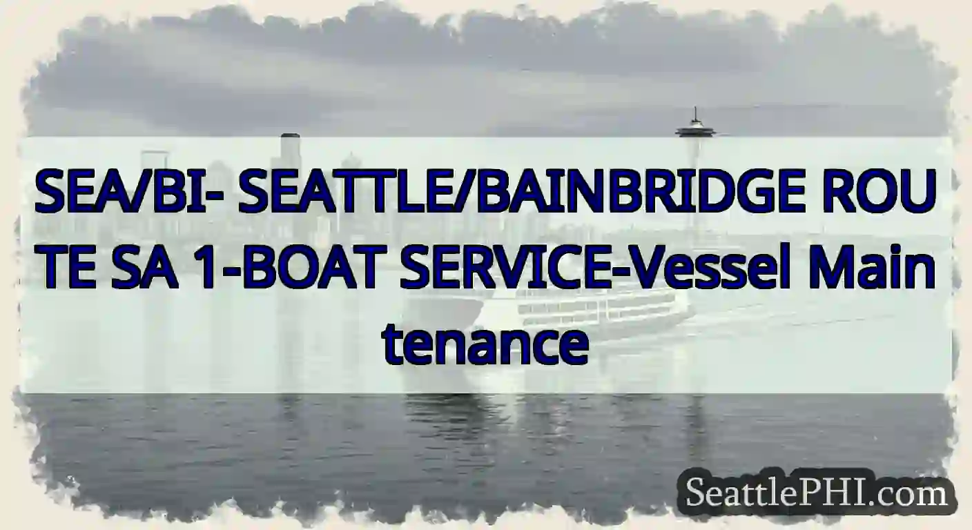 SEA/BI- SEATTLE/BAINBRIDGE ROUTE SA 1-BOAT